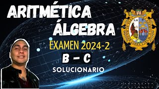 🔴 SOLUCIONARIO ARITMÉTICA ÁLGEBRA San Marcos 2024 2 ÁREA B  C Examen de admisión San Marcos [upl. by Gnouhc]