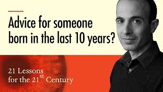 3 Advice for todays young children  Yuval Noah Harari on 21 Lessons for the 21st Century [upl. by Matronna285]