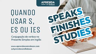 Quando usar S ES ou IES nos verbos em Inglês [upl. by Sigismundo]