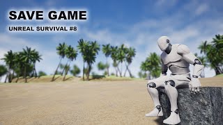 Unreal Survival 8  Save Game [upl. by Erdnassac]