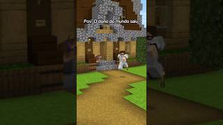 Pov O dono do mundo saiu Minecraft Minecraftmemes [upl. by Itsrik]