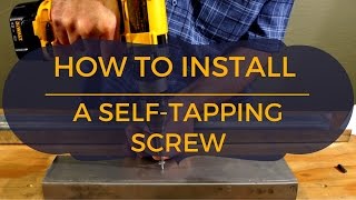 How to Install a SelfTapping Sheet Metal Screw [upl. by Mortensen396]