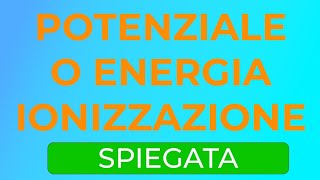 Potenziale Energia di Ionizzazione di un Atomo chimica atomo Pillole di Chimica [upl. by Michaud736]