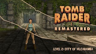 Tomb Raider IIII Remastered Starring Lara Croft [upl. by Tips]