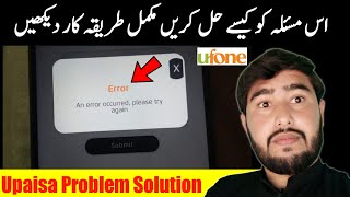 An error OCcurred please try again Upaisa App Problem Solution in 2021 [upl. by Anerbas]