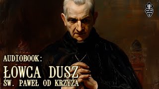 Audiobook Łowca Dusz św Paweł od Krzyża częśc 1 z 2  CC ENGDEFRRUS and more [upl. by Landri]