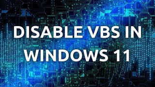 quotHow To Disable Virtualisationbased Security VBS on Windows 11  StepbyStep Guidequot [upl. by Assenaj]