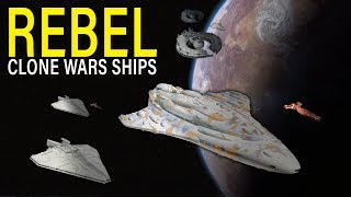 The CLONE WARS Ships used by the REBEL ALLIANCE  Star Wars Lore [upl. by Slerahc]