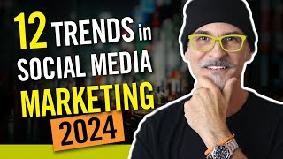 12 Trends in Social Media Marketing for 2024 [upl. by Miharbi]