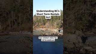 Understanding BC’s Short Term Rentals Act  Victoria BC Real Estate bcrealestate yyj yyjhomes [upl. by Einniw683]