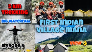 Episode 5  first Indian village mana  vasudhara waterfall  5 km trekking [upl. by Ablasor994]