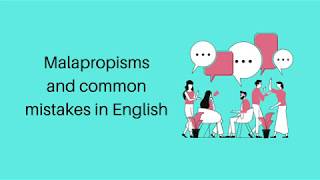 Malapropisms and Common Mistakes in English [upl. by Yluj784]