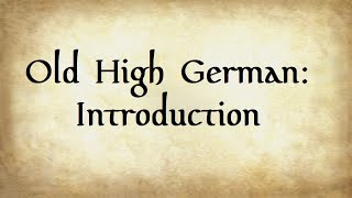 Old High German Introduction [upl. by Hpseoj]