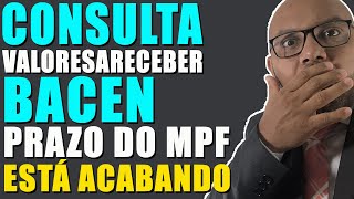 NOVA CONSULTA VALORES A RECEBER DO BANCO CENTRAL BACEN MPF E VOCÊ PRECISA AGIR AGORA MESMO [upl. by Jessika330]