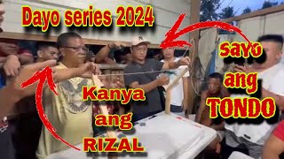 Dayo series 2024 sayo ang TONDO kanya ang RIZAL 😎💪 [upl. by Zachar221]