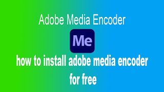 how to install adobe media encoder for free 2022 [upl. by Gerge]