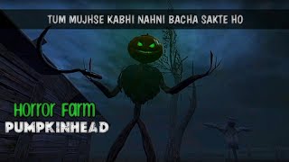 It Is Pumpkin Man Time  Hindi gameplay  Horror farm pumpkinhead  PART1 [upl. by Yllim]