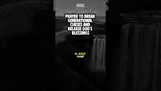 Prayer to Break Generational Curses and Release God’s Blessings [upl. by Bocoj]