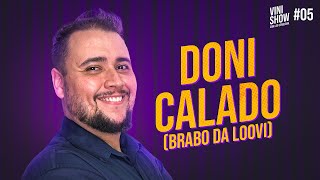 DONI CALADO BRABO DA LOOVI  PROGRAMA VINI SHOW 05 [upl. by Zullo]