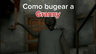 COMO BUGEAR A GRANNY PARA QUE NO SE MUEVA [upl. by Nilyad]