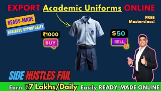 Earn ₹7 LakhsDay Exporting School Uniforms Don’t Miss This Goldmine businessideas [upl. by Alhsa]