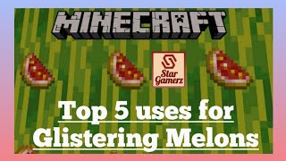 Top 5 Uses for Glistering Melons in Minecraft  For Basic Learners [upl. by Claudius]