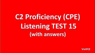 C2 Proficiency CPE Listening Test 15 with answers [upl. by Parsons954]