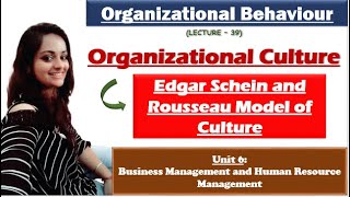 Edgar Schein and Rousseau Model of Culture Organizational culture in organizational behaviour NET [upl. by Zoara205]