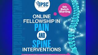 Online Fellowship in Pain and Spine Interventions by IPSC India [upl. by Taka]