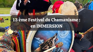 13 ème FESTIVAL du CHAMANISME amp des Traditions Ancestrales  En IMMERSION [upl. by Giarg761]