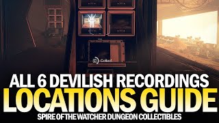 All 6 Spire of the Watcher Dungeon Collectibles Location Guide  All Devilish Recordings Destiny 2 [upl. by Rehpotsyrhc807]