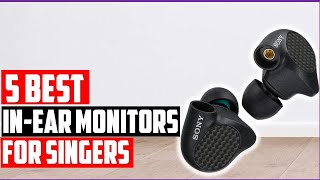 ✅Best InEar Monitors for Singers – Top 5 Picks of 2023 Review [upl. by Yarahs]