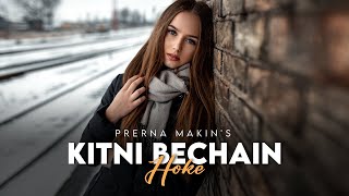 Kitni Bechain Hoke Tumse Mili  Female Version  Unplugged  Prerna Makin  Latest Hindi Cover [upl. by Aloeda]