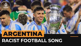 Outrage over Argentina’s racist song during Copa America celebrations  Al Jazeera Newsfeed [upl. by Nylaroc740]