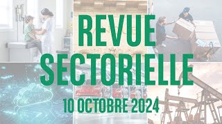 Revue sectorielle  10 octobre 2024 [upl. by Joshi158]