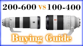 Sony 100400mm vs 200600mm  BUYING GUIDE [upl. by Sirdi]