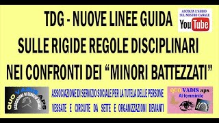 TDG  NUOVE LINEE GUIDA SULLE RIGIDE REGOLE DISCIPLINARI NEI CONFRONTI DEI MINORI BATTEZZATI 52024 [upl. by Ydahs]