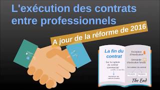 BTS Droit  Th3 Chap2  Lexécution des contrats entre professionnels A jour de la réforme de 2016 [upl. by Gnaoh995]