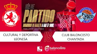 22ª Jornada Liga EBA CULTURAL Y DEPORTIVA LEONESA BALONCESTO VS CLUB BALONCESTO CHANTADA [upl. by Yentrac]