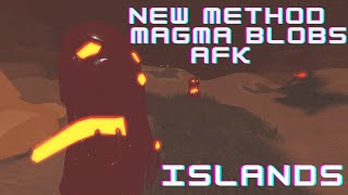 NEW METHOD MAGMA BLOBS AFK  Islands  Roblox [upl. by Annaierb]