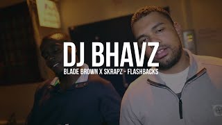 Blade Brown x Skrapz  Flashbacks Remix  DJ Bhavz [upl. by Ferrick]