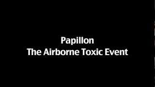 Papillon  The Airborne Toxic Event With Lyrics [upl. by Yelruc861]