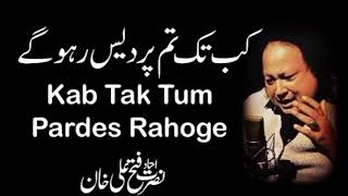 Kab Tak Tum Pardes Rahoge Qawali NusratFateh Ali Khan Complete Full nfak [upl. by Tomlinson]