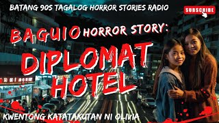 BAGUIO Horror Story DIPLOMAT HOTEL v2  Batang 90s tagalog horror stories radio  horrorstories [upl. by Aremat]