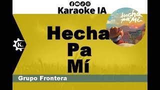 Grupo Frontera  Hecha Pa Mí  Karaoke [upl. by Randy]