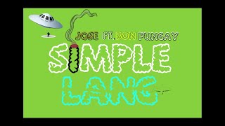 Jose  Simple Lang Ft Bon Pungay [upl. by Nassah]