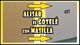 Alisar una pared de gotelé con masilla Paso a paso y consejos [upl. by Kcirtapnaes]