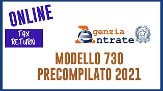 MODELLO 730 PRECOMPILATO 2021  DICHIARAZIONE PRECOMPILATA 730  COMPILAZIONE 730 ONLINE 2021 [upl. by Niamjneb434]