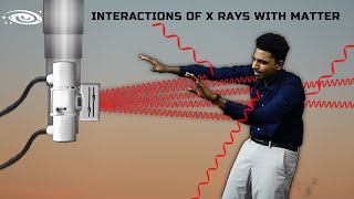 Interactions of x rays with matter [upl. by Roux]