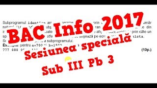 Rezolvare Bac Informatica  2017 sesiunea speciala Sub III pb3 [upl. by Smoht276]